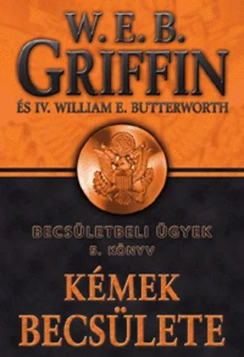 W.E.B Griffin - Kemek becsulete (Becsuletbeli ugyek 5. konyv)