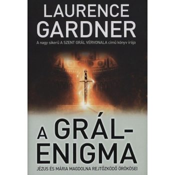   A Grál-enigma - Jézus és Mária Magdolna titkos örökösei
