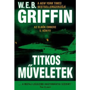 w-e-b-griffin-titkos-muveletek-az-elnok-embere-5-konyv
