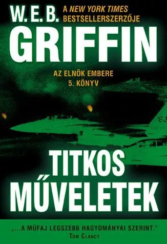 W.E.B Griffin - Titkos muveletek (Az elnok embere 5. konyv) Jo allapotu antikvar