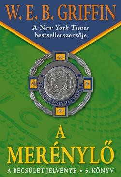 w-e-b-griffin-a-merenylo-a-becsulet-jelvenye-5-konyv