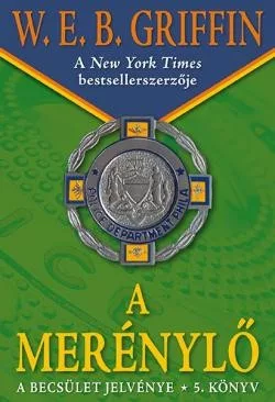 W.E.B Griffin - A merenylo (A becsulet jelvenye 5. konyv) Szepseghibas