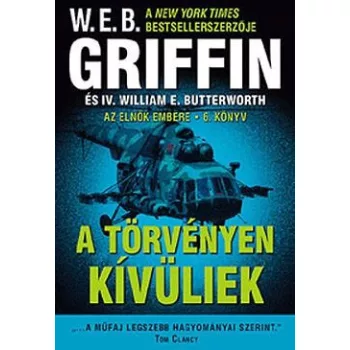 W.E.B Griffin - A torvenyen kivuliek (Az elnok embere 6. konyv) Jo allapotu antikvar