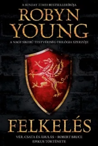 Robyn Young: Felkeles ANTIKVAR (Felkeles-trilogia 1.) - Ver, csata es arulas – Robert Bruce epikus tortenete