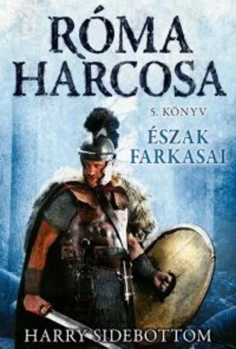 Harry Sidebottom Eszak farkasai
