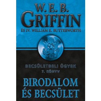 W. E. B. Griffin, IV. William E. Butterworth - Birodalom ​és becsület (Becsületbeli ügyek 7.)