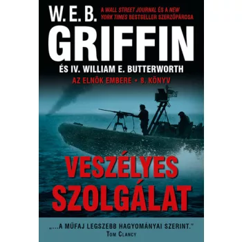 W. E. B. Griffin, IV. William E. Butterworth - Veszelyes ​szolgalat (Az elnok embere 8.)
