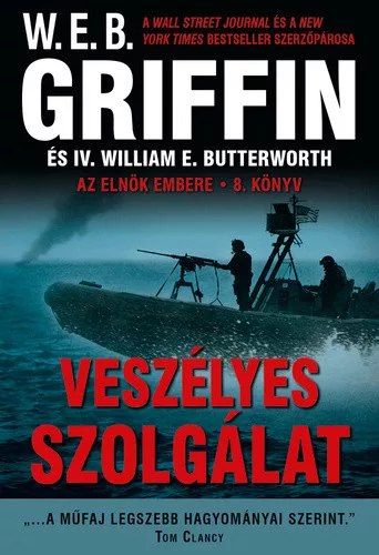 W. E. B. Griffin, IV. William E. Butterworth - Veszelyes ​szolgalat (Az elnok embere 8.)