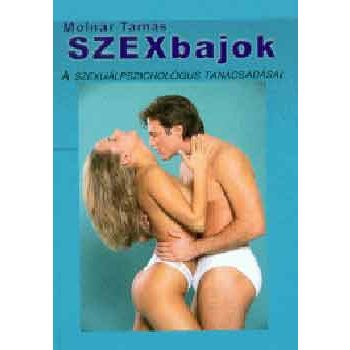   Molnár Tamás: Szexbajok. A szexuálpszichológus tanácsadásai ANTIKVÁR sérült sarok