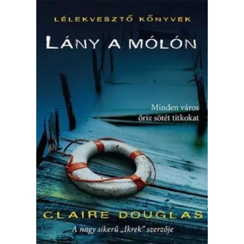 Claire Douglas: Lany a molon Jo allapotu szepseghibas