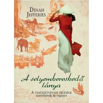 Dinah Jefferies: A selyemkereskedo lanya Jo allapotu szepseghibas