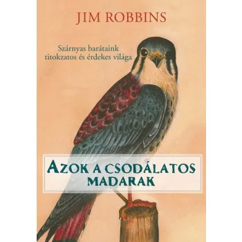 Jim Robbins: Azok a csodalatos madarak
