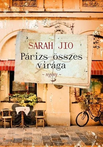 Sarah Jio Parizs osszes viraga Jo allapotu szepseghibas sargult lapelek