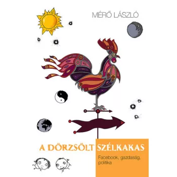 Mero Laszlo: A dorzsolt szelkakas