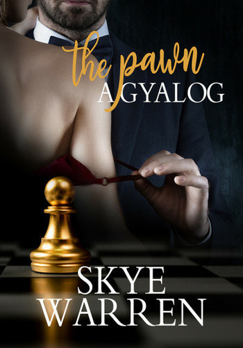 Skye Warren: The Pawn – A gyalog (Endgame-trilogia 1.)