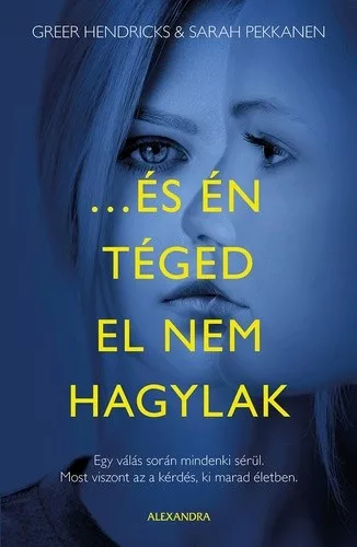 Greer Hendricks · Sarah Pekkanen: ...es ​en teged el nem hagylak