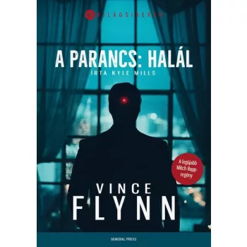 Vince Flynn · Kyle Mills: A ​parancs: halal