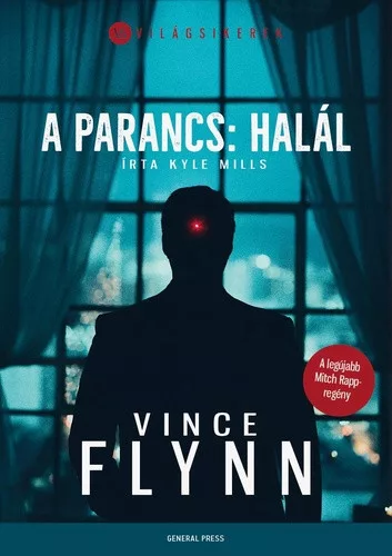 Vince Flynn · Kyle Mills: A ​parancs: halal