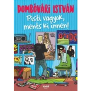 Dombovari Istvan Pisti vagyok, ments ki innen!