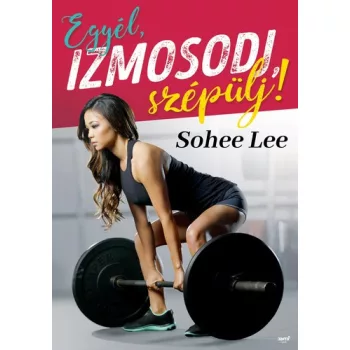 Sohee Lee: Egyel, izmosodj, szepulj!