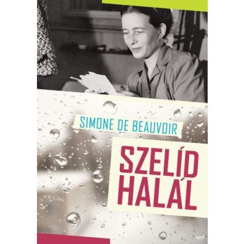 Simone de Beauvoir: Szelid halal