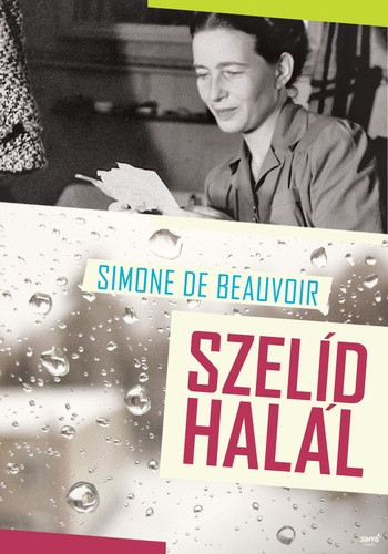 Simone de Beauvoir: Szelid halal