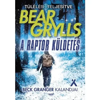 Bear Grylls: A raptor kuldetes