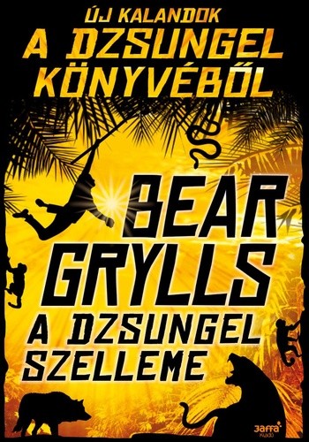 Bear Grylls: A dzsungel szelleme