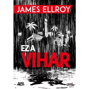James Ellroy: Ez a vihar