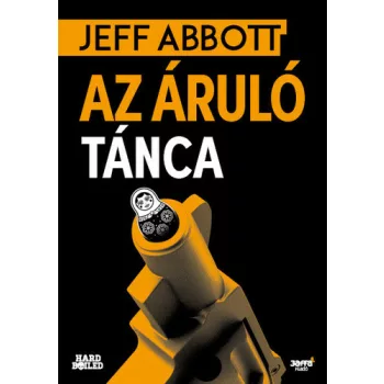 Jeff Abbott: Az ​arulo tanca