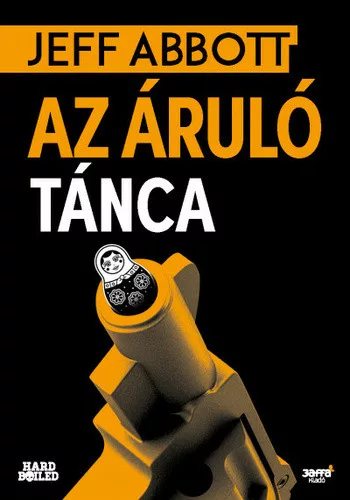 Jeff Abbott: Az ​arulo tanca