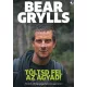 Bear Grylls: Toltsd fel az agyad!