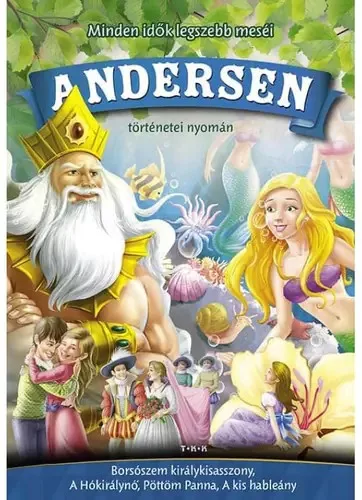 Minden idok legszebb mesei Andersen tortenetei nyoman Hokiralyno, A kis hableany, Pottom Panna
