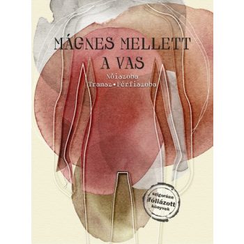 Korossi P. Jozsef (szerk.): Magnes mellett a vas