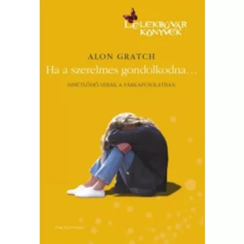 Alon Gratch: Ha ​a szerelmes gondolkodna Antikvar