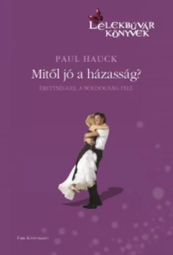 Paul Hauck: Mitol jo a hazassag? Jo allapotu antikvar