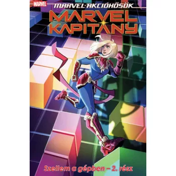 Sam Maggs: Szellem a gepben 2. (Marvel-akciohosok: Marvel Kapitany 4.)
