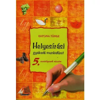 Helyesirasi ​gyakorlo munkafuzet 5. osztalyosok reszere - Antikvar
