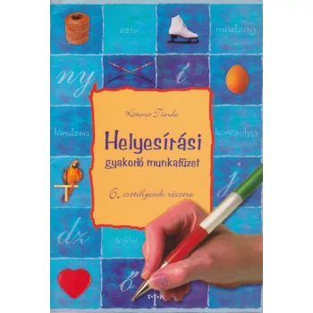 Helyesirasi ​gyakorlo munkafuzet 6. osztalyosok reszere - Antikvar
