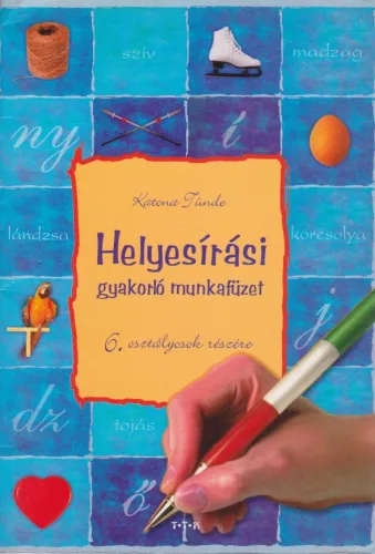 Helyesirasi ​gyakorlo munkafuzet 6. osztalyosok reszere - Antikvar