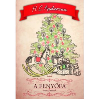 Hans Christian Andersen: A fenyofa es mas mesek