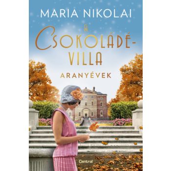   Maria Nikolai: A csokoládévilla – Aranyévek (Csokoládé-saga 2.)