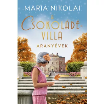 Maria Nikolai: A csokoladevilla – Aranyevek (Csokolade-saga 2.)