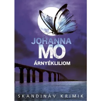 Johanna Mo: Arnyekliliom (Hanna Duncker 2.)