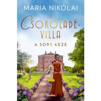   Maria Nikolai: A csokoládévilla – A sors keze (Csokoládé-saga 3.)