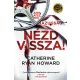 Catherine Ryan Howard: Nezd vissza! Jo allapotu szepseghibas sargult lapelek