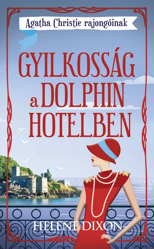 Helena Dixon: Gyilkossag a Dolphin hotelben