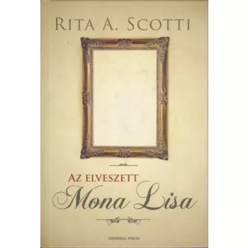 Rita A. Scotti - Az ​elveszett Mona Lisa Jo allapotu antikvar