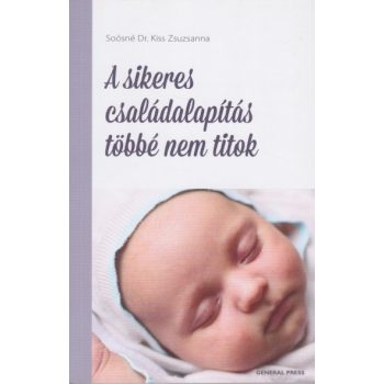   Soósné Kiss Zsuzsanna - A sikeres családalapítás többé nem titok