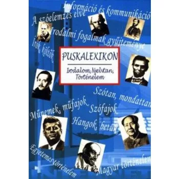 Szamado Laszlo (szerk.) · Pintyene Krucso Maria (szerk.): Puskalexikon – irodalom, nyelvtan, tortenelem Szepseghibas